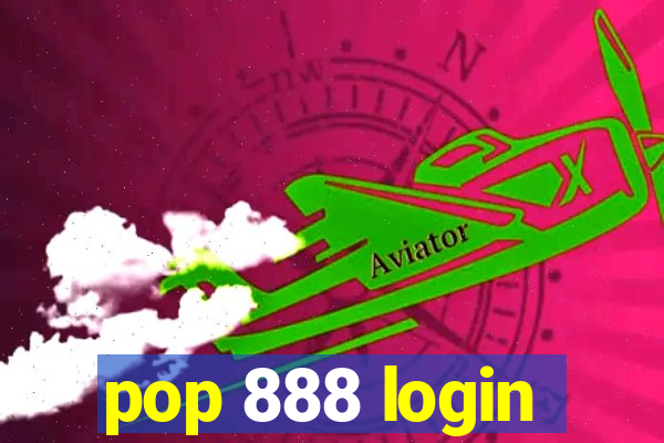 pop 888 login